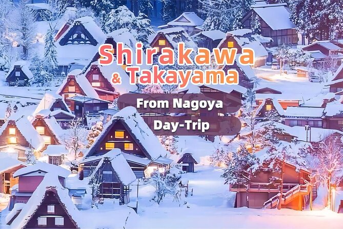 Nagoya: 2026 Hida Takayama Shirakawa-go Light-up Winter Tour - Meeting at Nagoya Station before the 2.5-hour ride